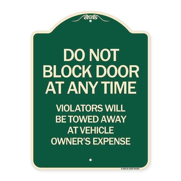 Signmission Do Not Block Door Anytime Violators Towed Away Owner Expense Alum Sign, 18" L, 24" H, G-1824-24185 A-DES-G-1824-24185 - main